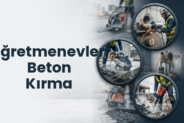 Öğretmenevleri Beton Kırma