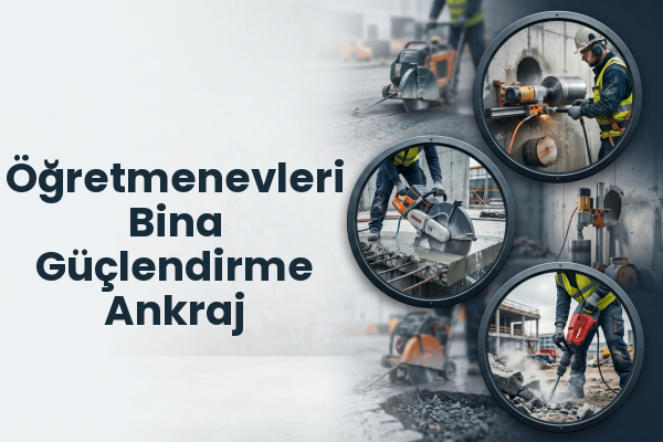 Öğretmenevleri Bina Güçlendirme Ankraj