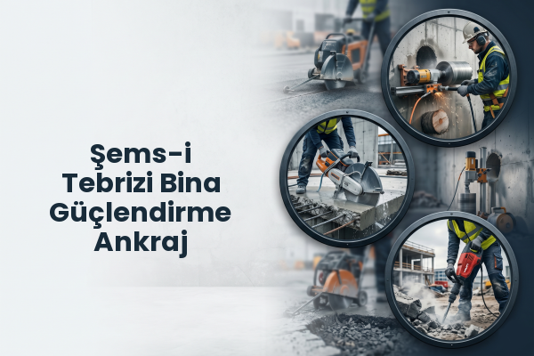 Şems-i Tebrizi Bina Güçlendirme Ankraj