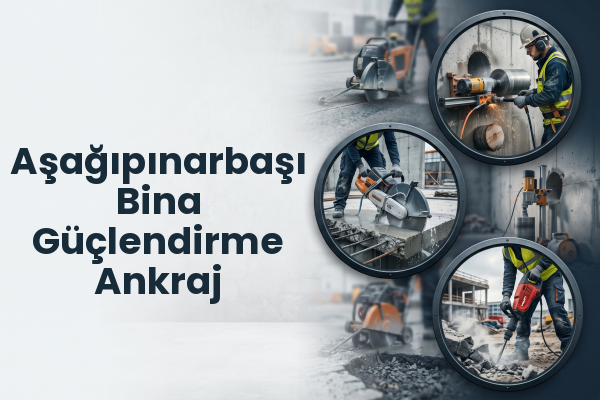 Aşağıpınarbaşı Bina Güçlendirme Ankraj