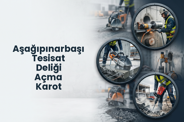 Aşağıpınarbaşı Tesisat Deliği Açma Karot
