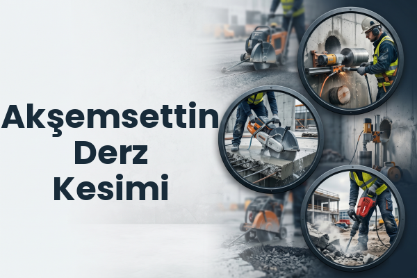 Akşemsettin Derz Kesimi
