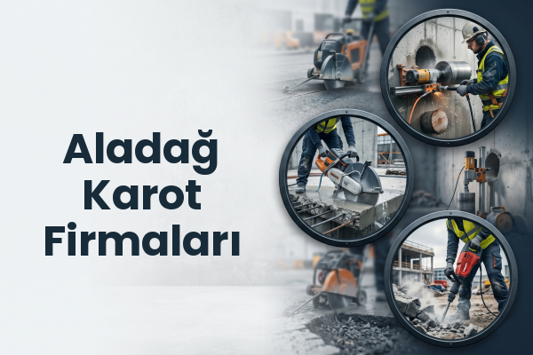 Aladağ Karot Firmaları