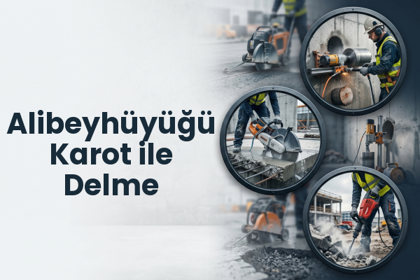 Alibeyhüyüğü Karot ile Delme