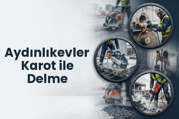 Aydınlıkevler Karot ile Delme