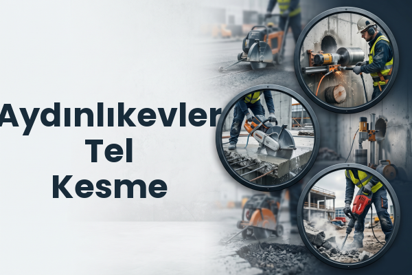 Aydınlıkevler Tel Kesme