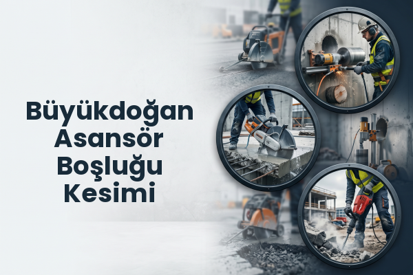 Büyükdoğan Asansör Boşluğu Kesimi