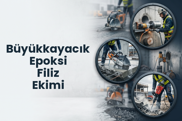Büyükkayacık Epoksi Filiz Ekimi