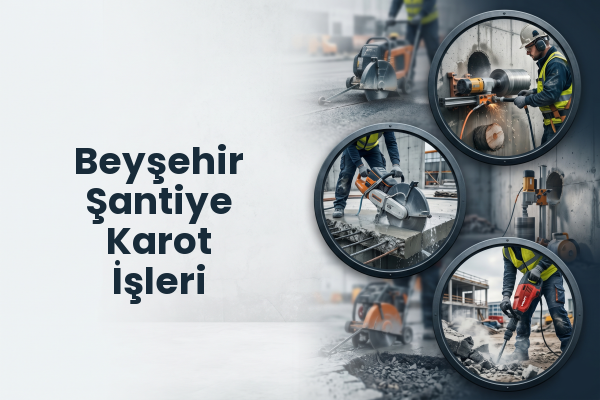 Beyşehir Şantiye Karot İşleri