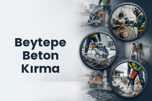 Beytepe Beton Kırma