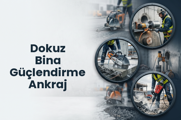 Dokuz Bina Güçlendirme Ankraj
