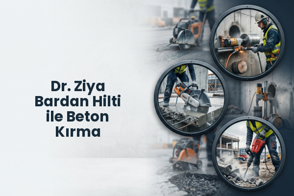 Dr. Ziya Bardan Hilti ile Beton Kırma