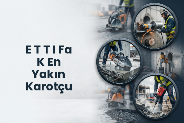 E T T I Fa K En Yakın Karotçu