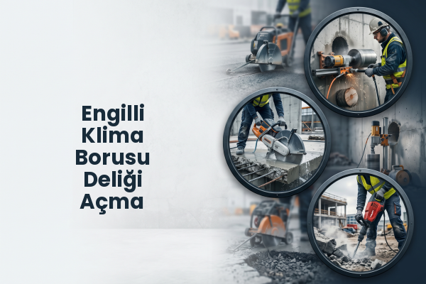 Engilli Klima Borusu Deliği Açma