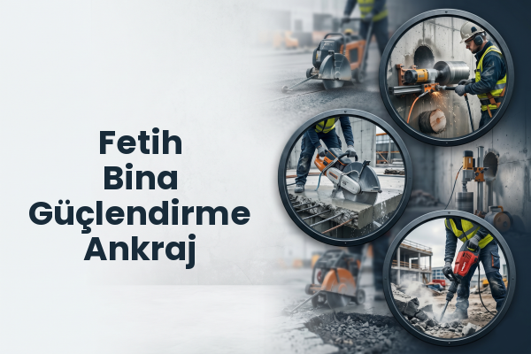 Fetih Bina Güçlendirme Ankraj