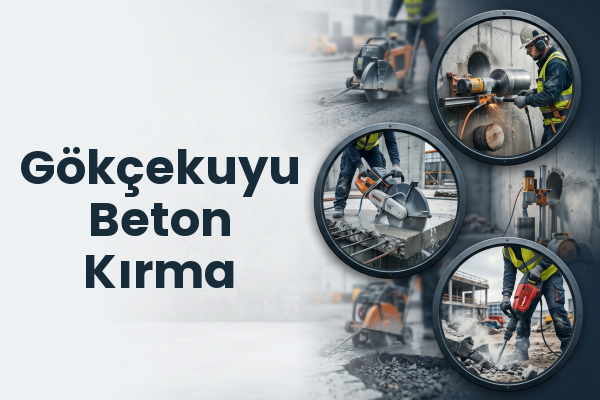 Gökçekuyu Beton Kırma