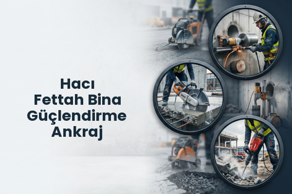 Hacı Fettah Bina Güçlendirme Ankraj