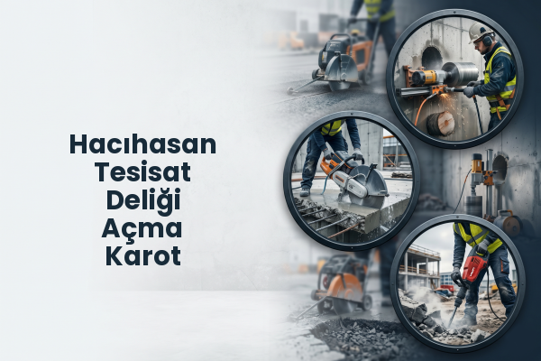Hacıhasan Tesisat Deliği Açma Karot