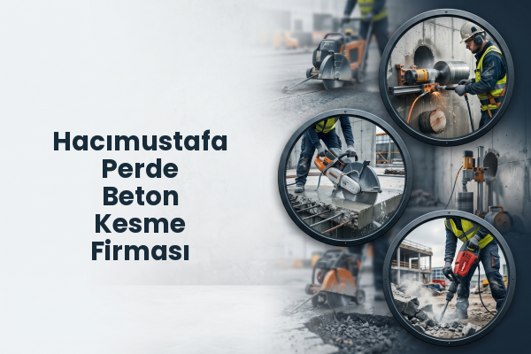Hacımustafa Perde Beton Kesme Firması