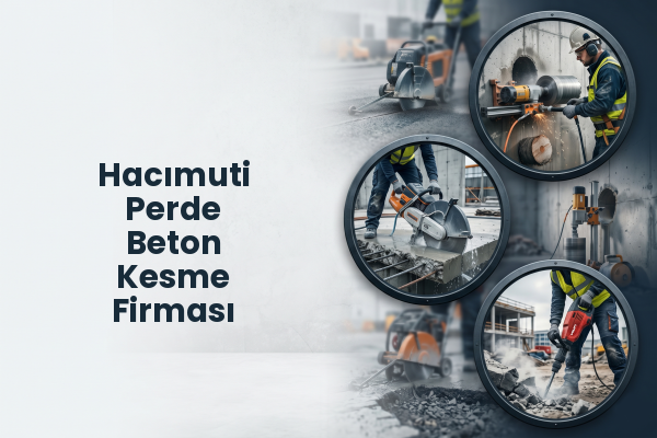 Hacımuti Perde Beton Kesme Firması