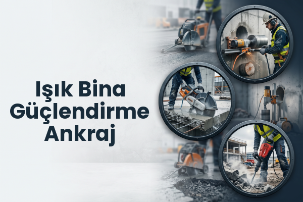 Işık Bina Güçlendirme Ankraj