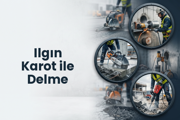 Ilgın Karot ile Delme