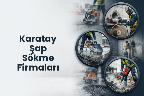 Karatay Şap Sökme Firmaları