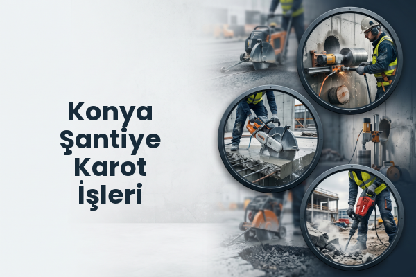 Konya Şantiye Karot İşleri