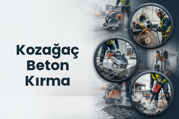 Kozağaç Beton Kırma