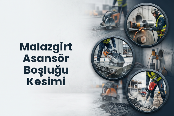 Malazgirt Asansör Boşluğu Kesimi