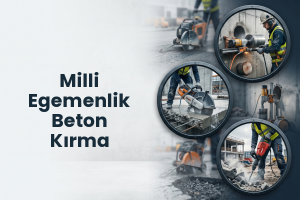 Milli Egemenlik Beton Kırma
