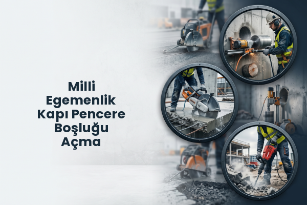 Milli Egemenlik Kapı Pencere Boşluğu Açma
