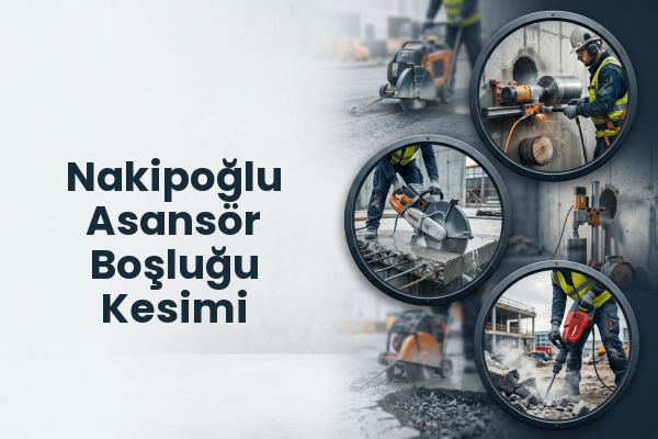 Nakipoğlu Asansör Boşluğu Kesimi