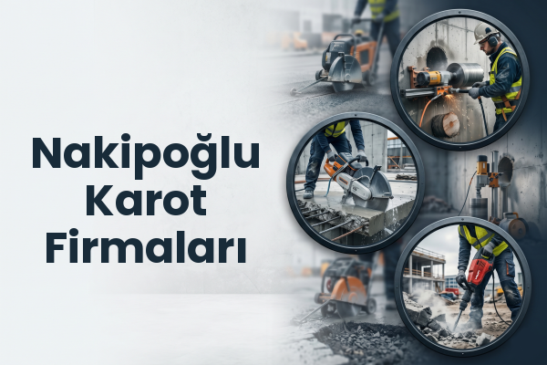 Nakipoğlu Karot Firmaları