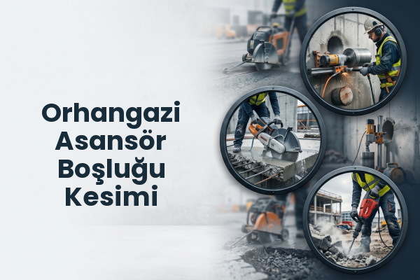 Orhangazi Asansör Boşluğu Kesimi