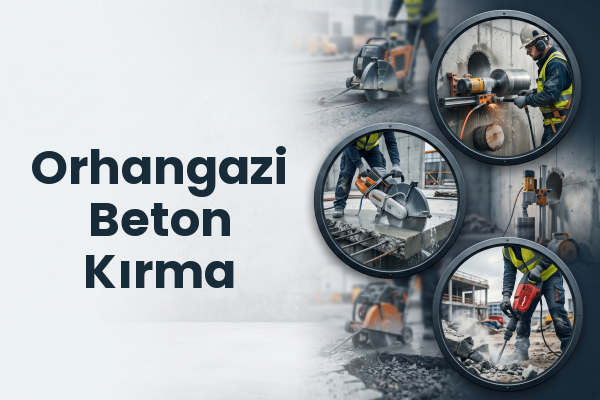 Orhangazi Beton Kırma