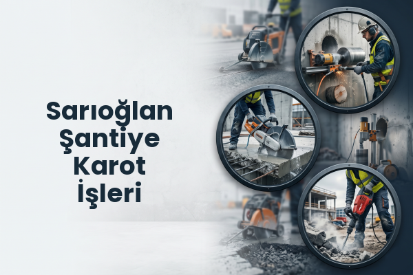 Sarıoğlan Şantiye Karot İşleri