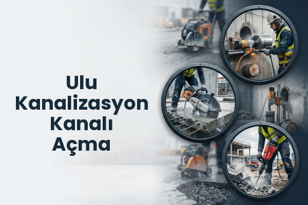 Ulu Kanalizasyon Kanalı Açma
