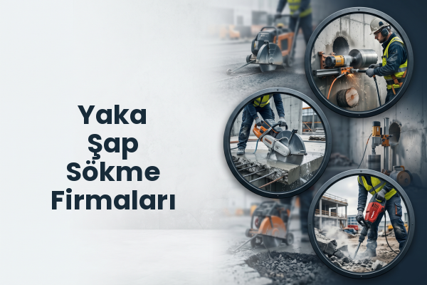 Yaka Şap Sökme Firmaları