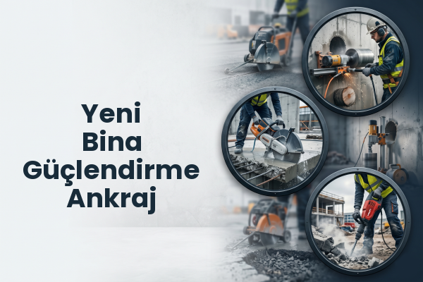 Yeni Bina Güçlendirme Ankraj
